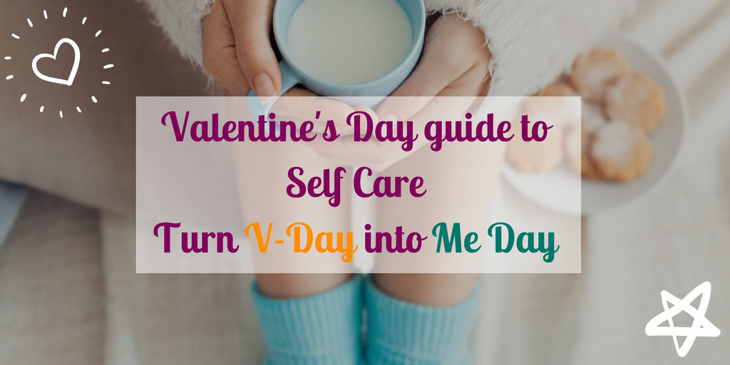 Valentine’s Day Guide List to Self-Care