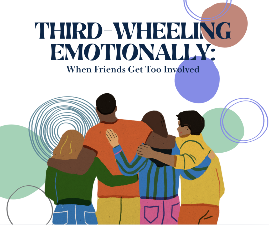 Third-Wheeling Emotionally: When Friends Get Too Involved